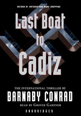 Title details for Last Boat to Cadiz by Barnaby Conrad - Wait list